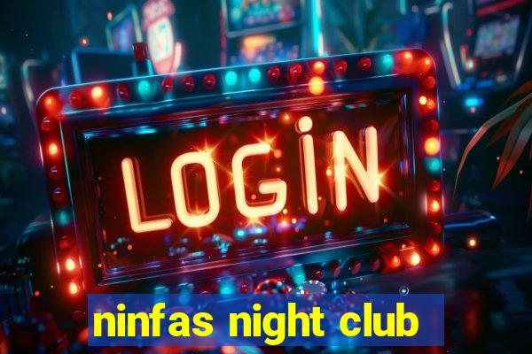 ninfas night club